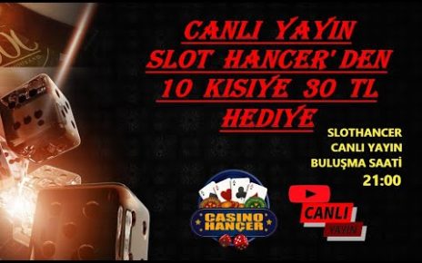 #CANLI YAYIN – 21:00 -10  KİŞİYE  30 TL  HEDİYE-  #casino #slot #slotoyunlari #slothancerlive #canli