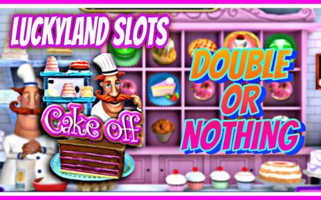 DOUBLE OR nada | LUCKYLAND SLOTS | CAKE OFF | ONLINE CASINO | WIN existent MONEY