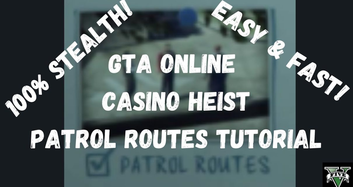 GTA Online Casino Heist Patrol Routes Tutorial [CHP E3]