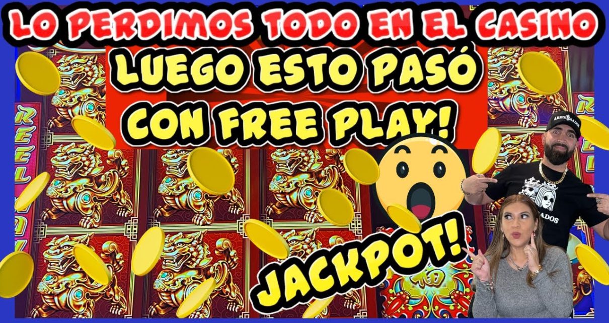 ? LO PERDIMOS TODO EN EL CASINO ? LUEGO ME ACORDE QUE AUN TENIAMOS FREE PLAY Y BOOM !!