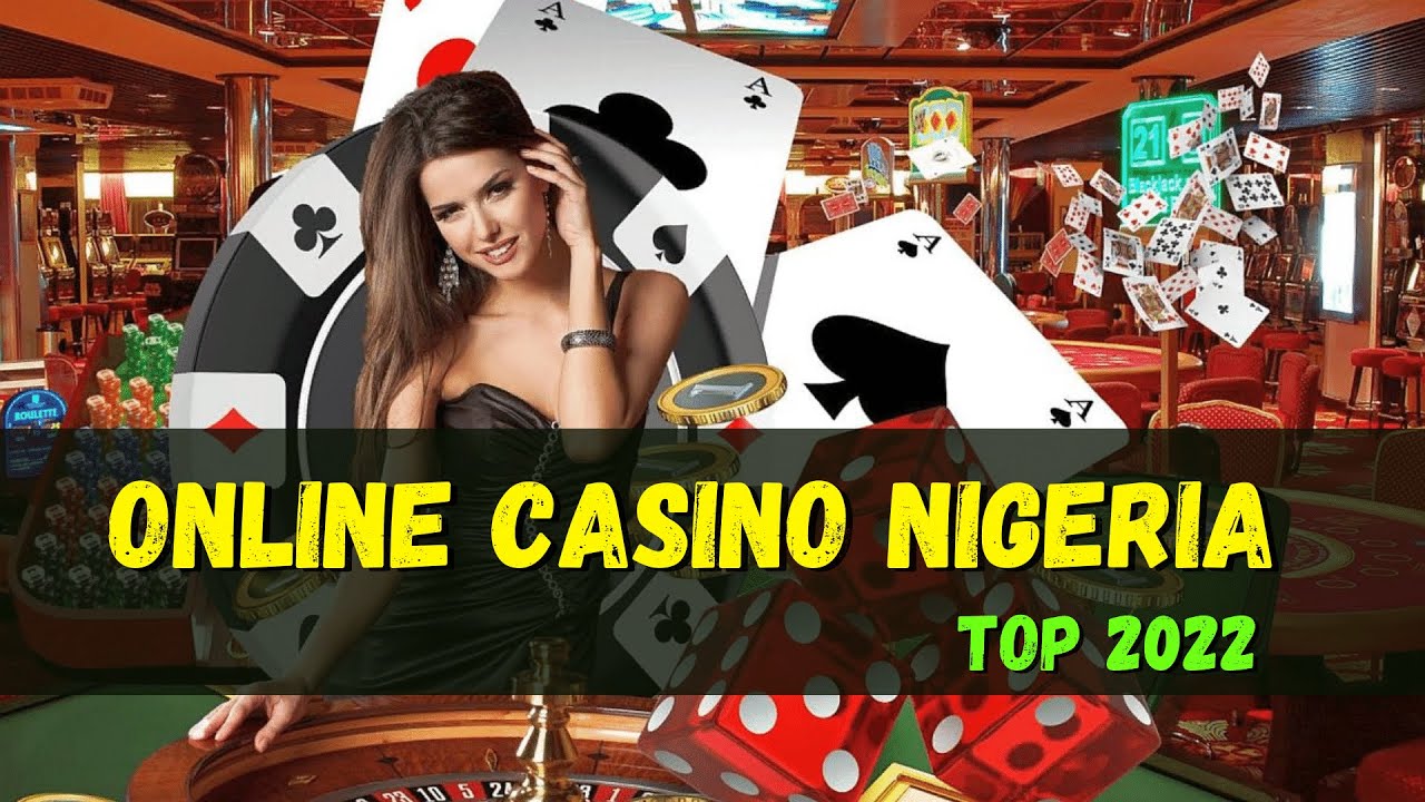 ONLINE CASINO NIGERIA TOP 2022