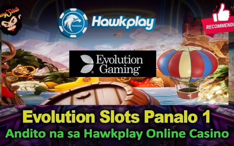 Evolution Slots Games Panalo 1 sa Hawkplay Online Casino