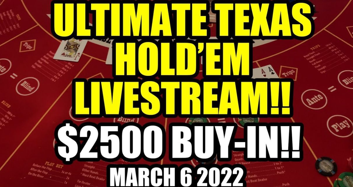 GOING FOR GOLD!! ANOTHER LONG ULTIMATE TEXAS HOLD’EM LIVESTREAM! 00 Buy in! March 6th 2022