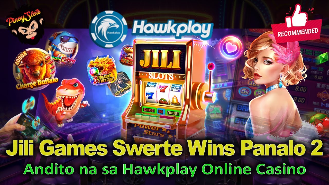 Jili Games Swerte Wins Panalo sa Hawkplay Online Casino