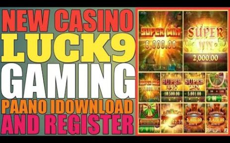 PAANO MAG DOWNLOAD AND REGISTER SA NEW ONLINE CASINO LUCK9 GAMING MAG LARO AT KUMITA DIRECT SA GCASH