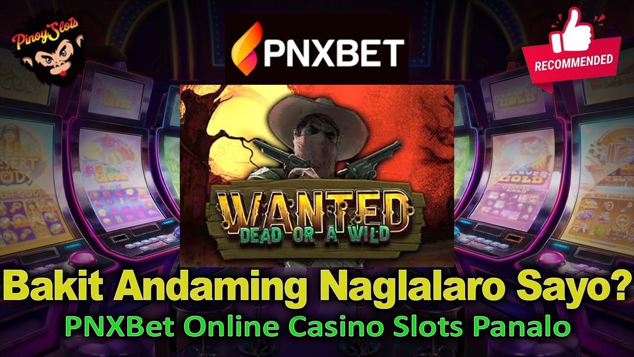 Bakit andaming naglalaro sa PNXBET Wanted Dead or Wild? PNXBet Online Casino Slots Panalo ???