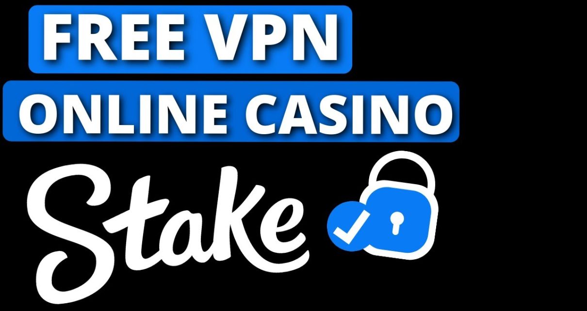 FREE VPN Stake.com to play Online Casino 2022