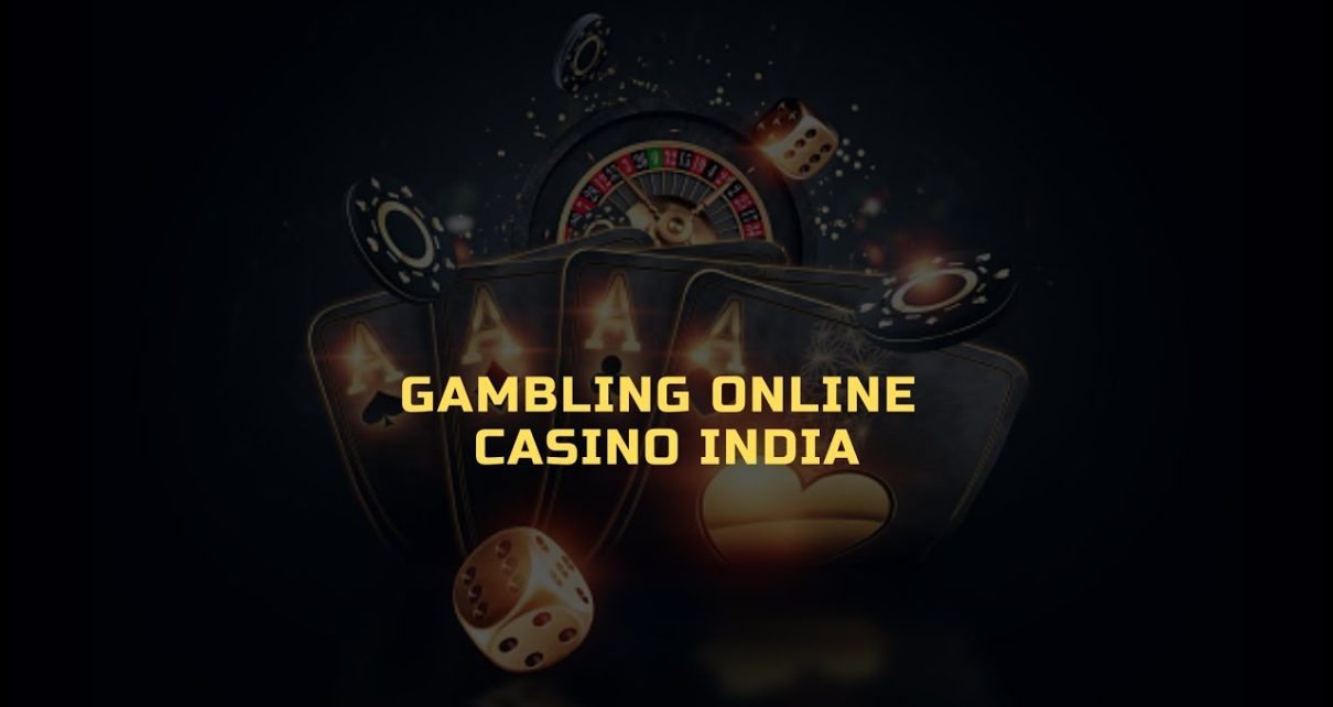 GAMBLING ONLINE CASINO INDIA