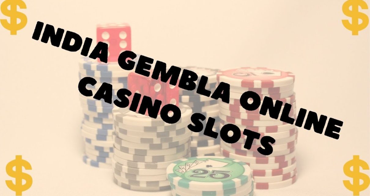 INDIA GEMBLA ONLINE CASINO SLOTS