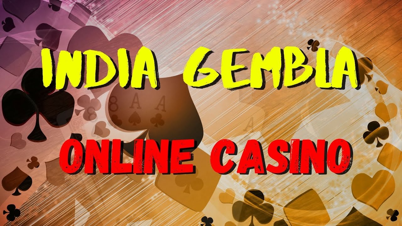 INDIA GEMBLA ONLINE CASINO