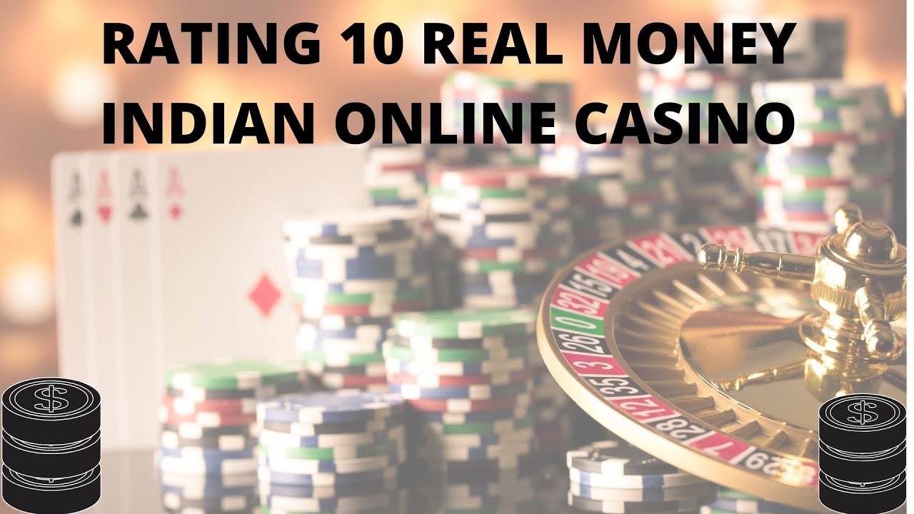 RATING 10 REAL MONEY INDIAN ONLINE CASINO