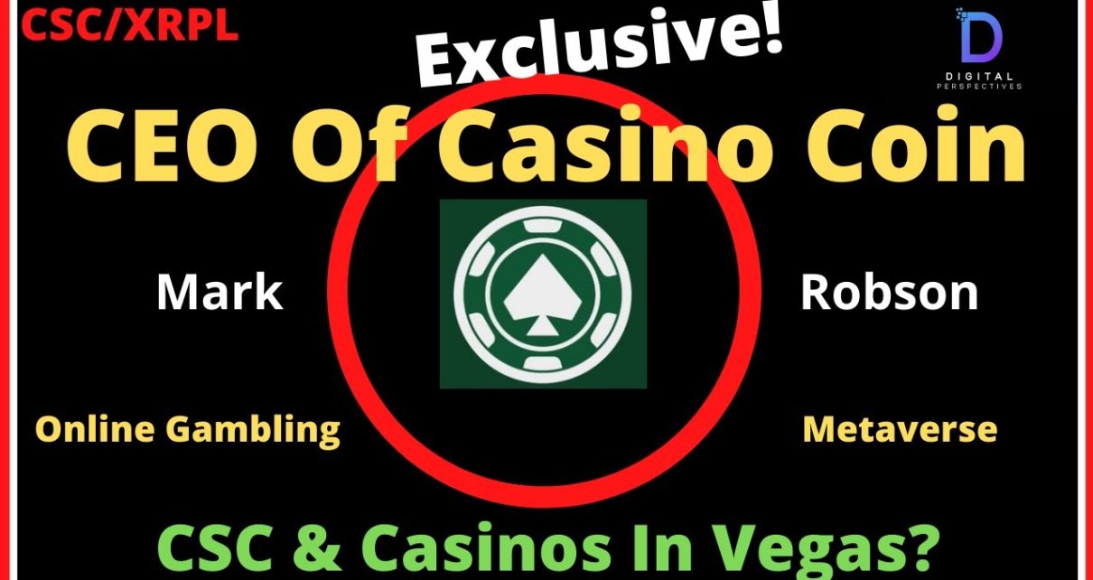 Ripple/XRP-Exclusive Interview CEO/CasinoCoin MarkRobson,Online Gambling/Metaverse/Casinos In Vegas? Ripple/XRP-Exclusive Interview CEO/CasinoCoin MarkRobson,Online Gambling/Metaverse/Casinos In Vegas?