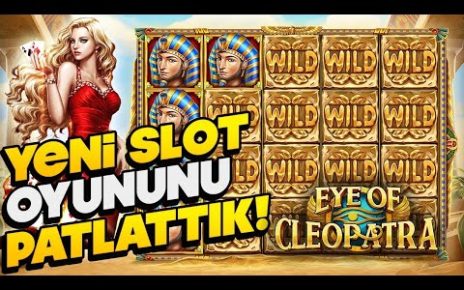 SLOT OYUNLARI | EYE OF CLEOPATRA |YENİ OYUNU PATLATTIK?? |#slot #slotoyunları #casino