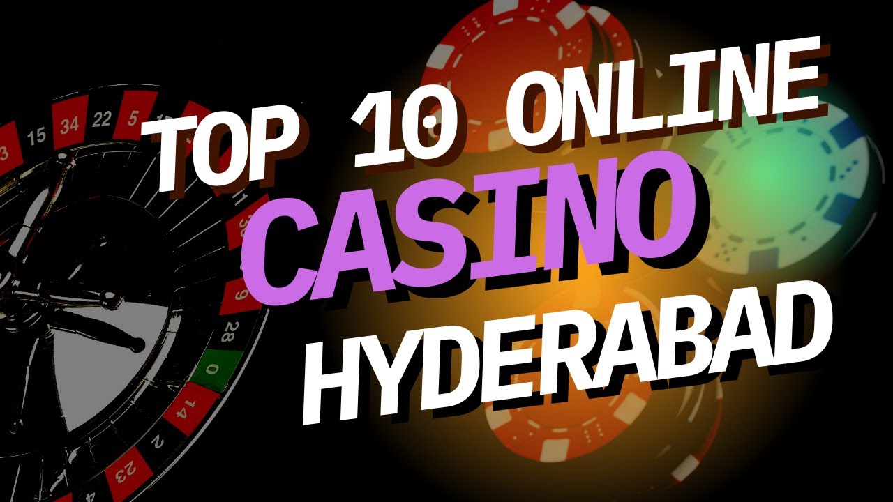 TOP 10 ONLINE CASINO HYDERABAD