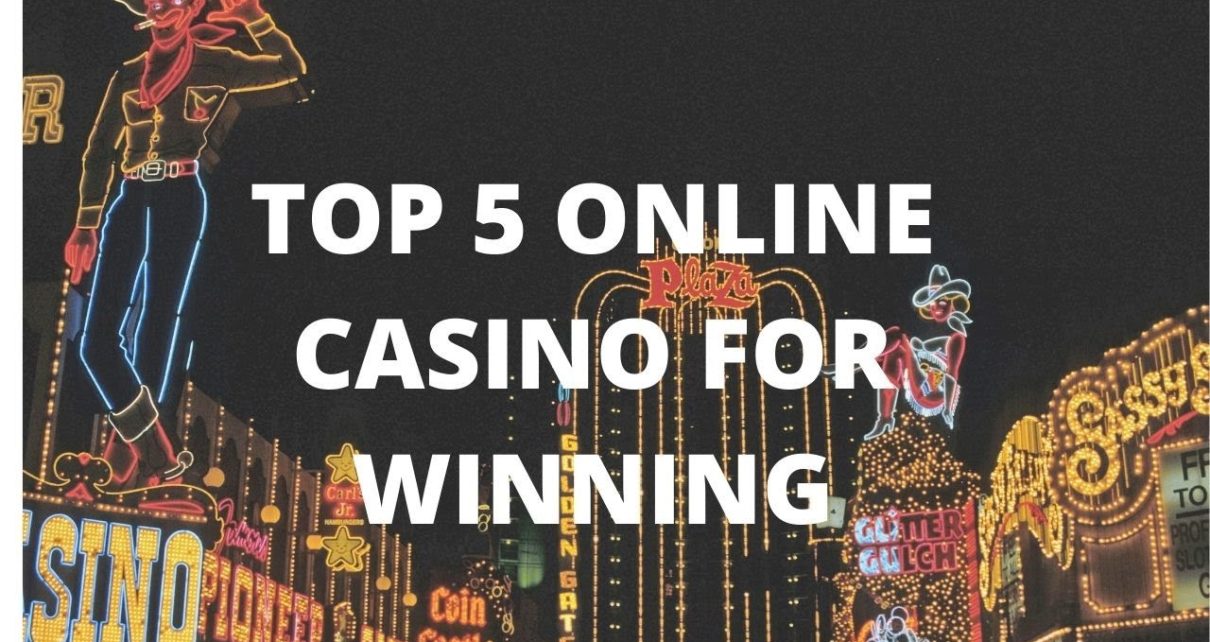 TOP 5 ONLINE CASINO FOR WINNING