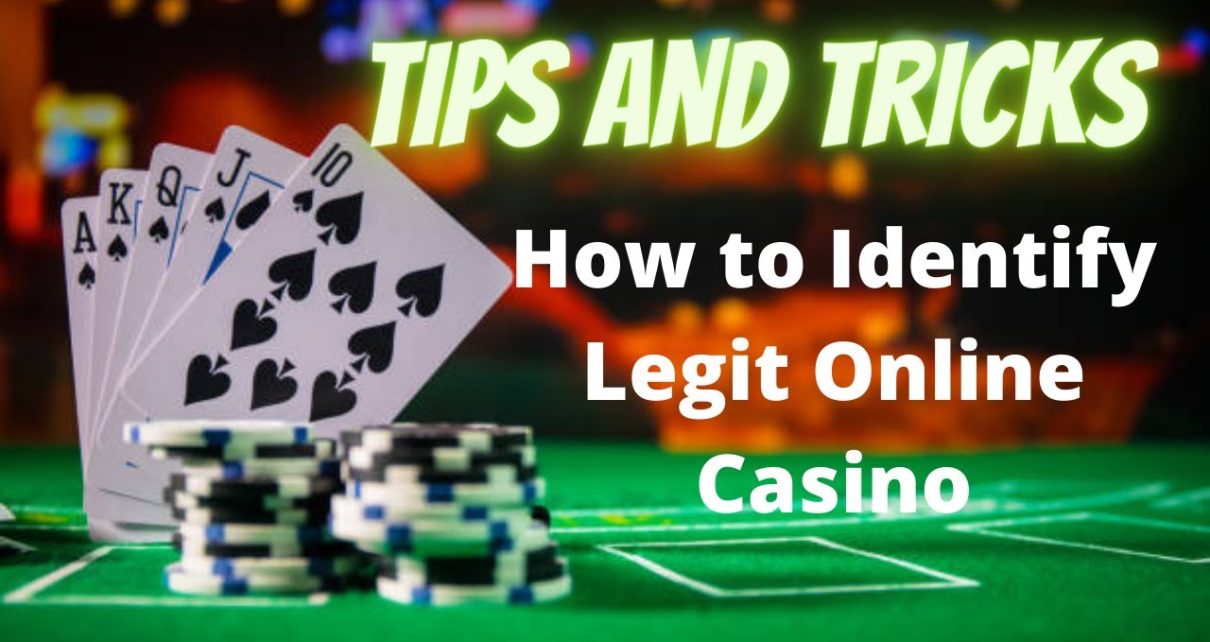 Tips and Tricks on How to Identify Legit Online Casino | Best Legit Online Casinos 2022 |