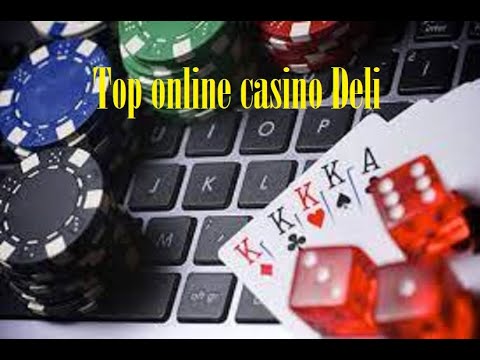 Top 5 online casino Deli