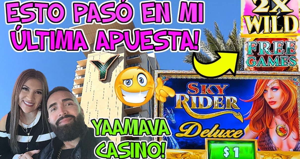 ?  YAAMAVA CASINO EL MAS GRANDE DE TODA CALIFORNIA ! ?  HIGH LIMIT SKY RIDER BIG WINS !!