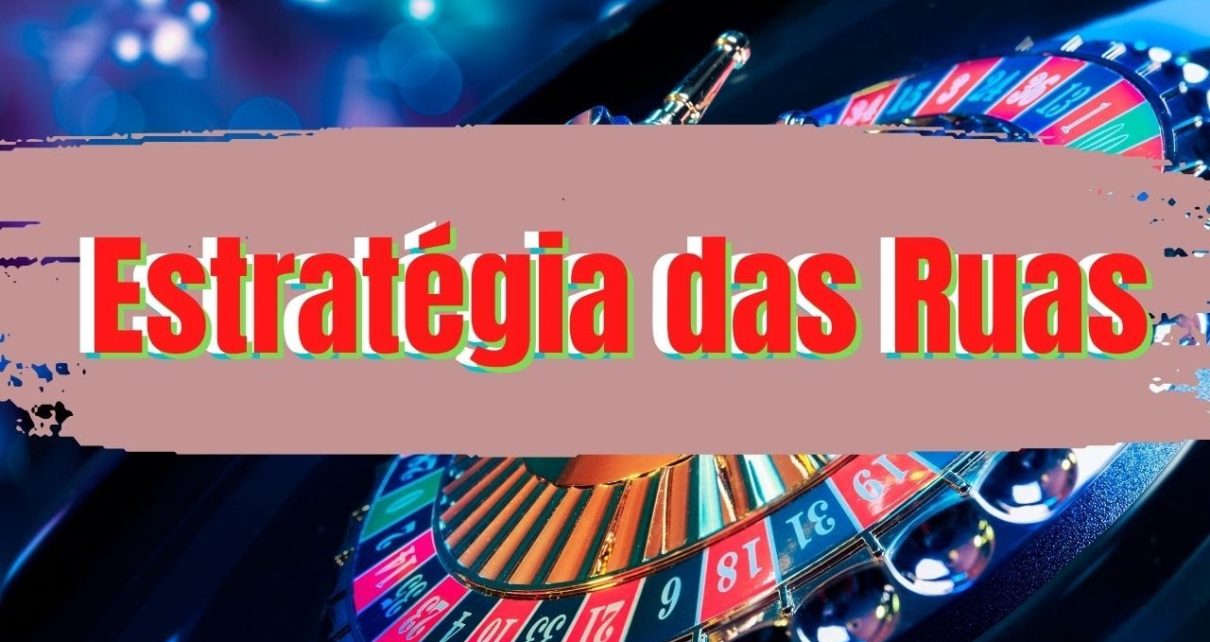 Estratégia das Ruas / Sportingbet / Online Casino / Estratégia Das FILAS