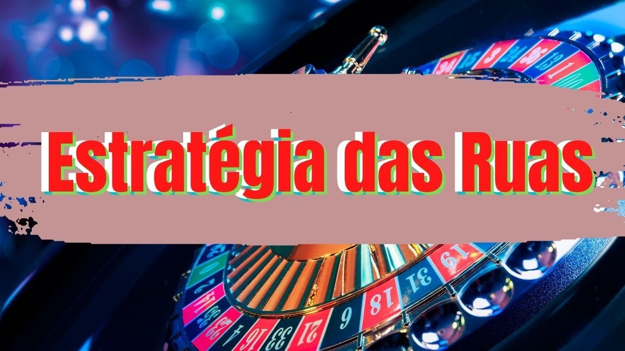 Estratégia das Ruas / Sportingbet / Online Casino / Estratégia Das FILAS