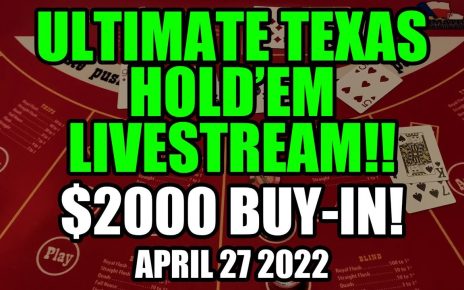 LIVE: ULTIMATE TEXAS HOLD’EM 00 Buy In. April 27th 2022!