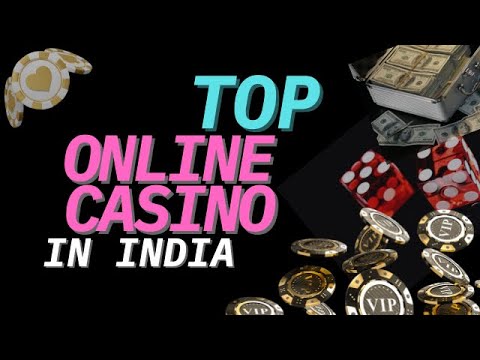 TOP ONLINE CASINO IN INDIA