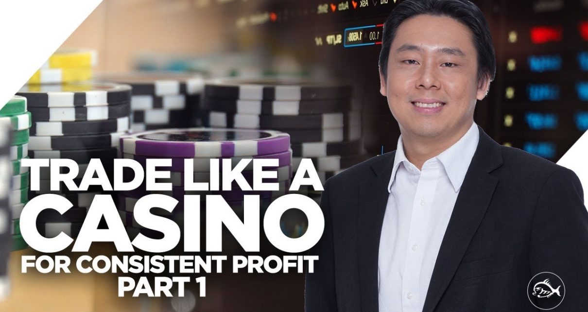 Trade Like a Casino for Consistent Profits by Adam Khoo Trade Like a Casino for Consistent Profits by Adam Khoo