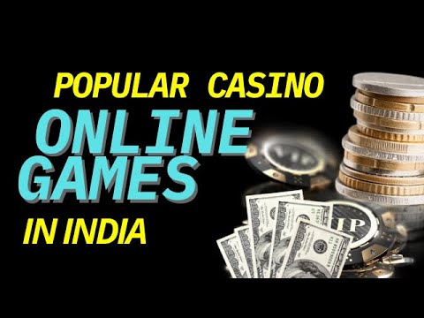 POPULAR CASINO ONLINE GAMES INDIA