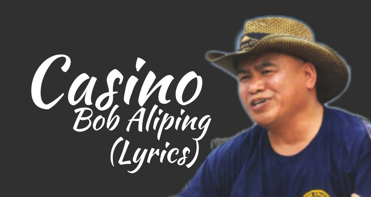 Casino – Bob Aliping (Lyrics)