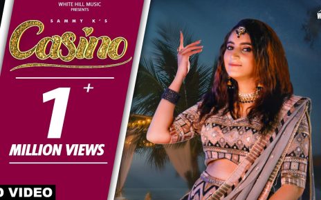 Casino (Official Video)  Sammy K | Punjabi Songs 2022 | Romantic Songs 2022