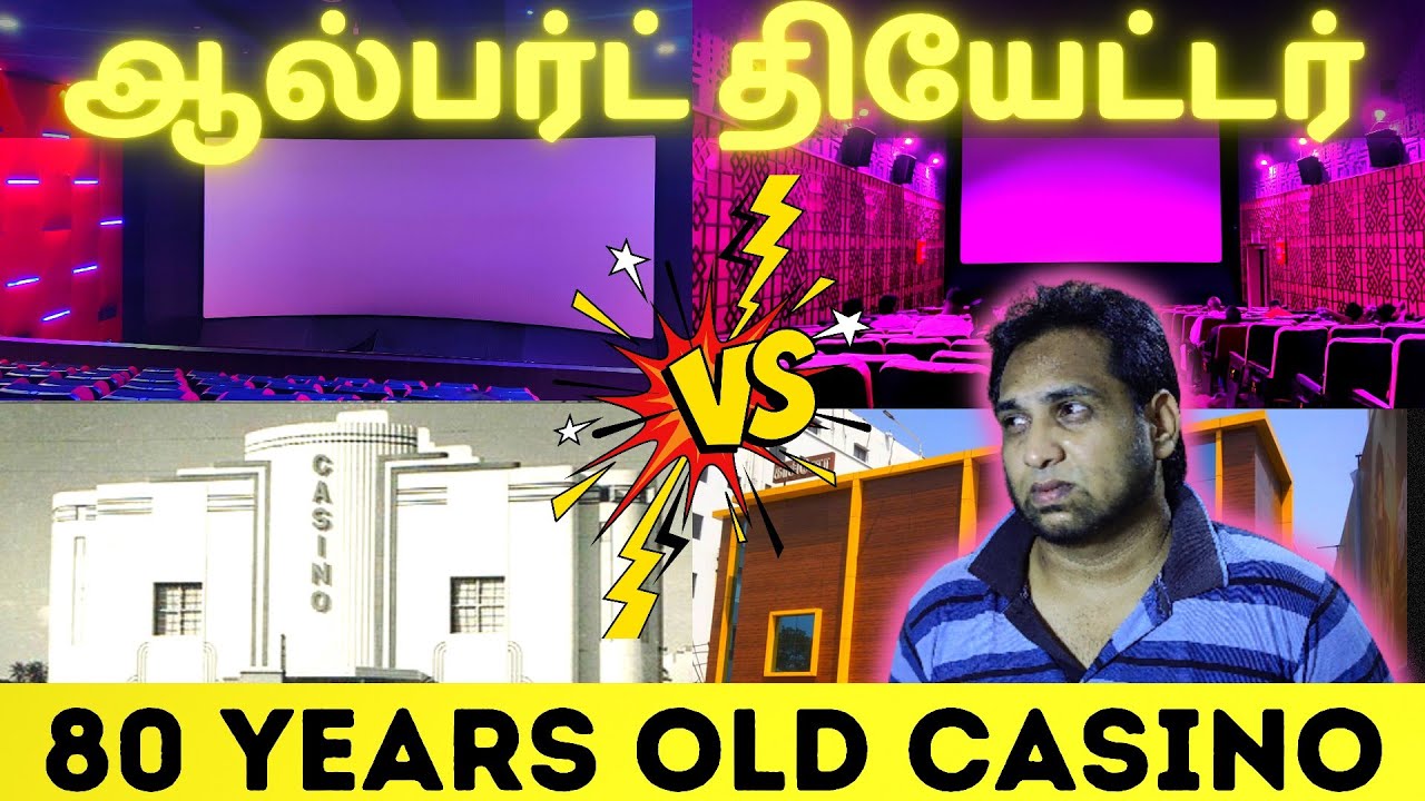 Casino theatre vs Albert Theatre - Oldest Cinemas Theatre Chennai