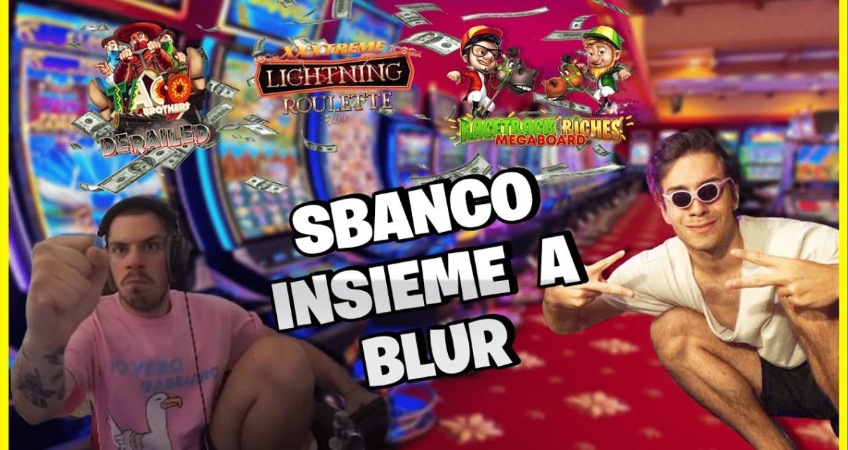 FRENEH E BLUR SBANCANO AL CASINO' !!