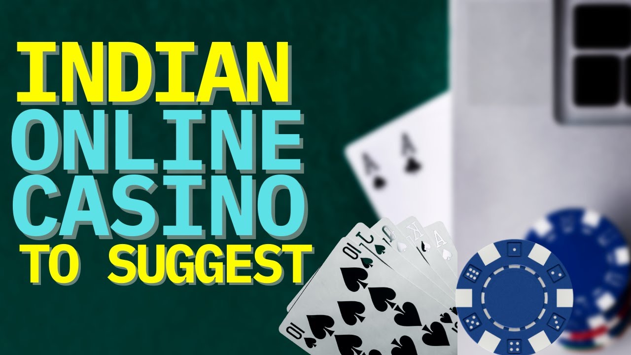 INDIAN ONLINE CASINO TO SUGGEST