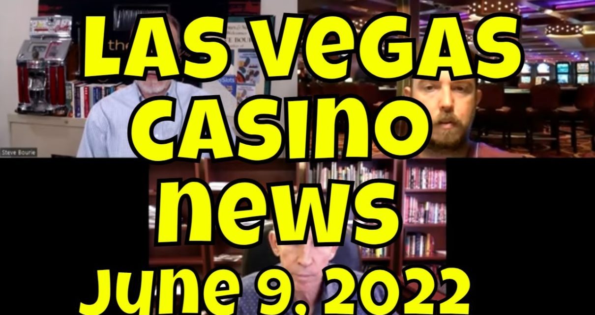 Las Vegas Casino intelligence – June 9, 2022