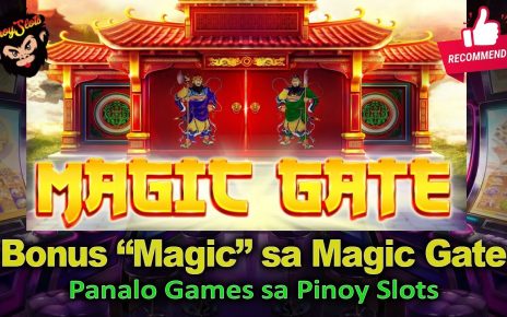 Pinoy Slots Bonus Panalo Videos Online Casino – Bonus "MAGIC" sa Magic Gate.