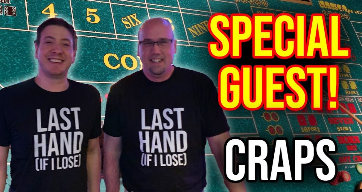 ACTION PACKED CRAPS SESSION! With A SPECIAL Guest!!!