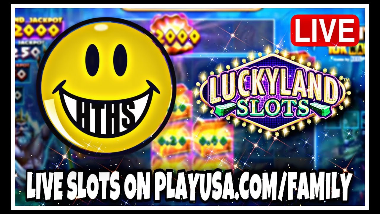 LIVE SLOTS | PLAYUSA.COM/FAMILY | LUCKYLAND SLOTS | ONLINE CASINO | WIN CASH PRIZES