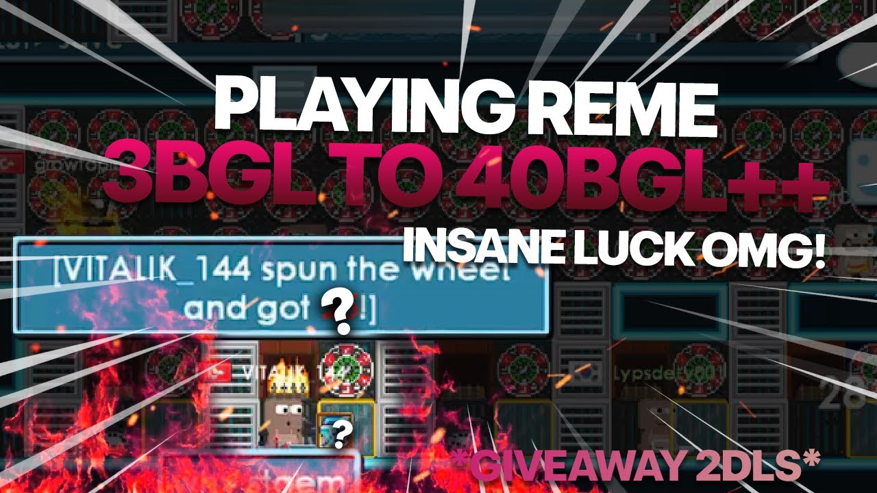 PLAYING REME BIG 3BGL TO 40BGL++ MEGA LUCK OMGG | Growtopia Casino