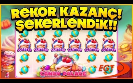 SLOT OYUNLARI ⭐✴️REKOR KAZANÇ✴️ ŞEKERLENDİK ⭐✴️ CANDY PALACE ⭐✴️ #slot #slotoyunları #casino