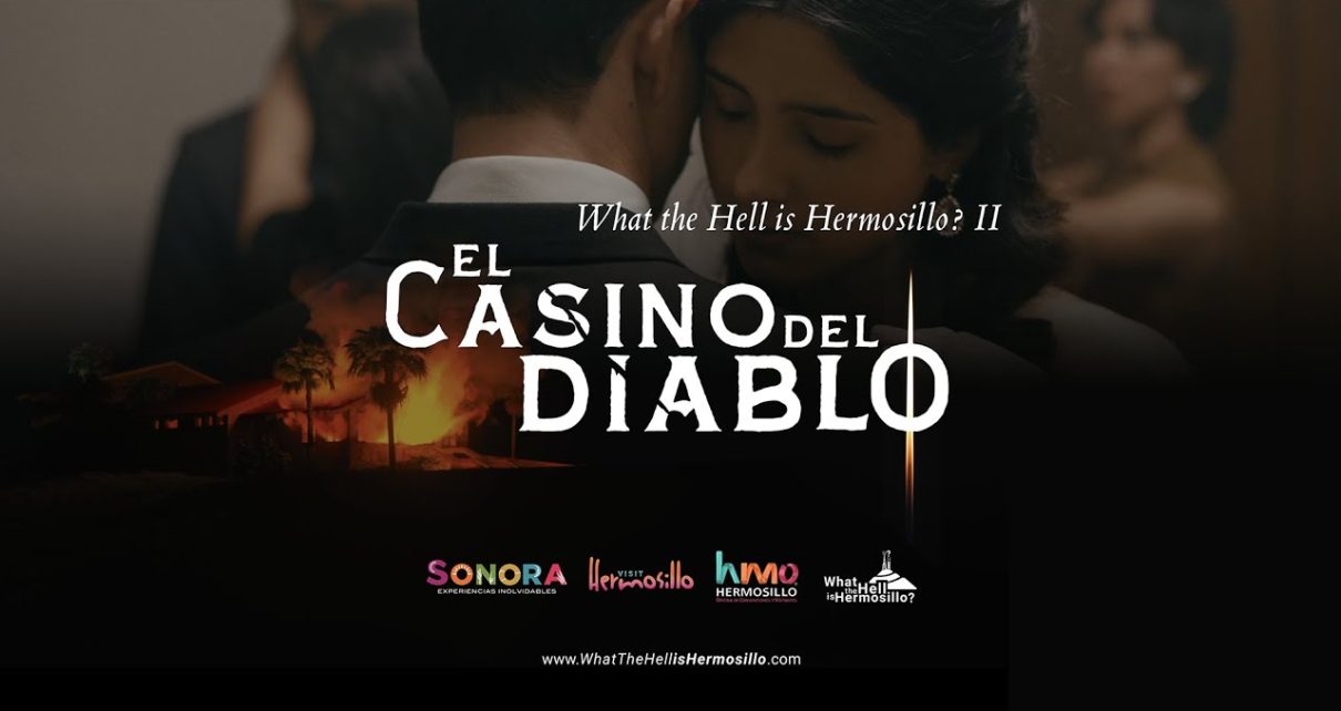 What The Hell Is Hermosillo? II – El Casino del Diablo What The Hell Is Hermosillo? II – El Casino del Diablo