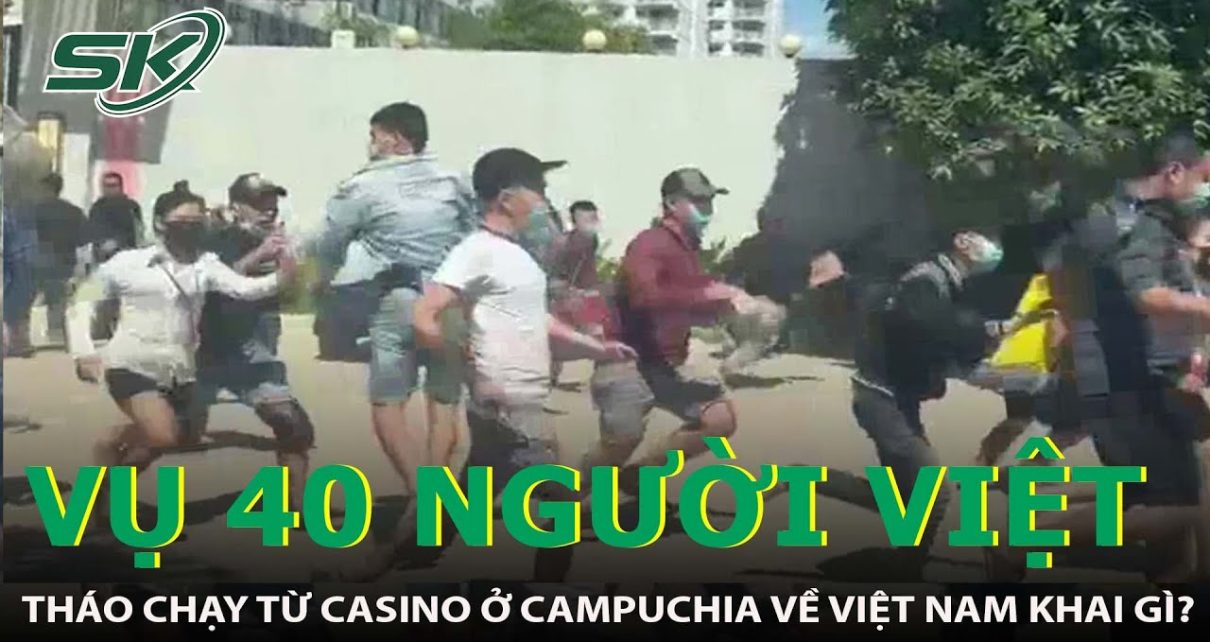 40 Người Tháo Chạy Từ Casino Campuchia, Bơi Qua Sông Để Về Được Việt Nam Khai Gì? | SKĐS