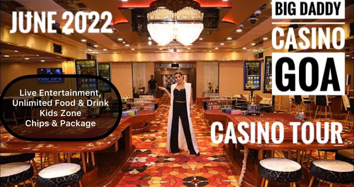 Big Daddy Casino Goa | New Casino Tour June 2022 | Full Information | Casino In Goa