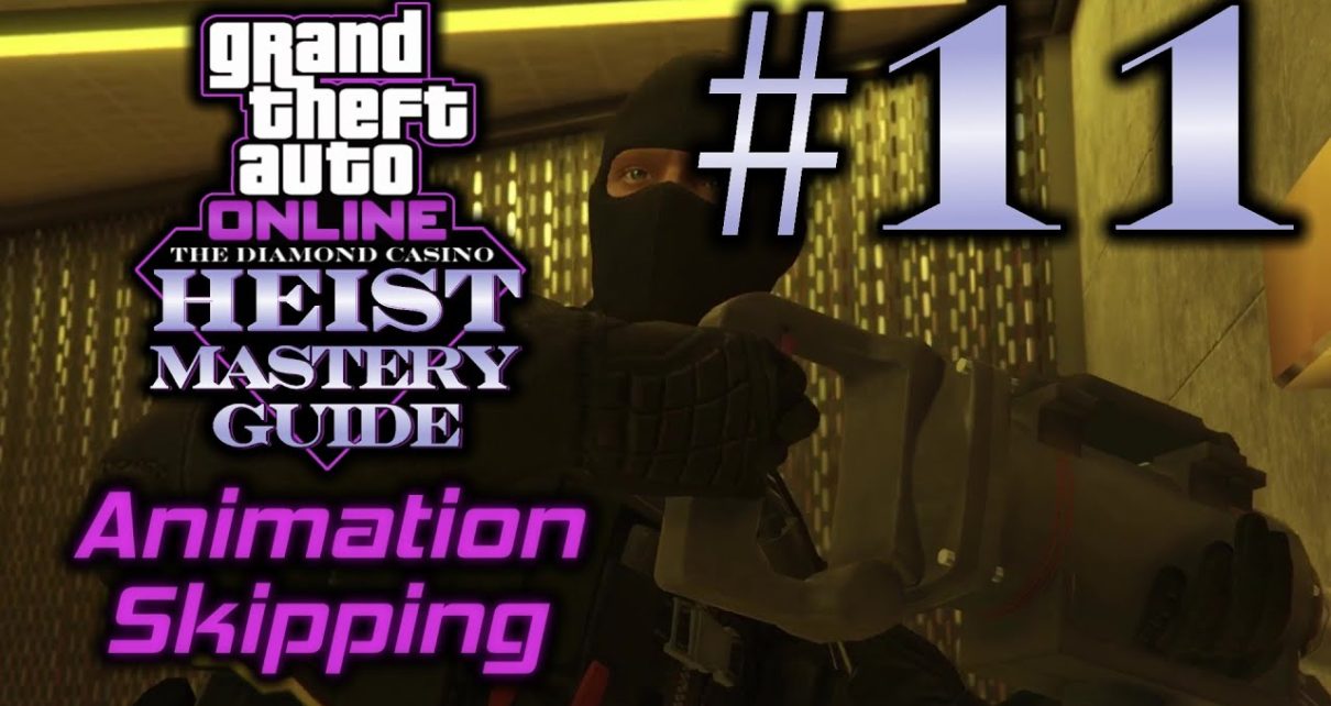 GTA Online Diamond Casino Heist Mastery Guide constituent 11: Animation Skipping (Easy Vault Drilling)