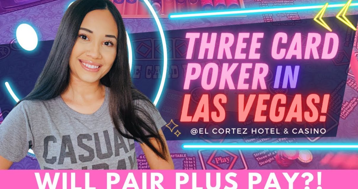 ? THREE CARD POKER IN DOWNTOWN LAS VEGAS AT EL CORTEZ CASINO! WILL PAIR PLUS PAY?!