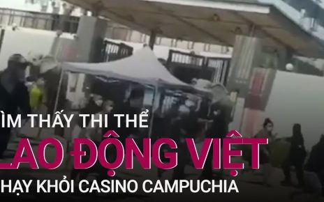 Tìm thấy thi thể lao động Việt chạy khỏi casino Campuchia | VTC at nowadays