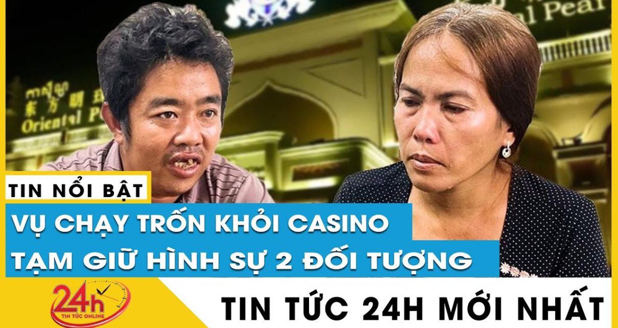 Tin mới nhất vụ người Việt chạy khỏi casino ở Campuchia: Bị bóc lột nếu không lừa được khách | TV24h