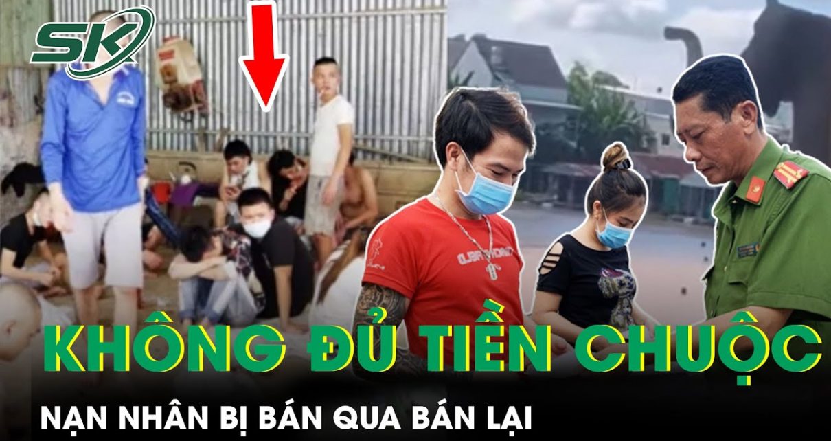 Vụ 42 Người Trốn Khỏi Casino Campuchia: Nạn Nhân Bị Bán Qua Bán Lại Vì Không Đủ Tiền Chuộc | SKĐS
