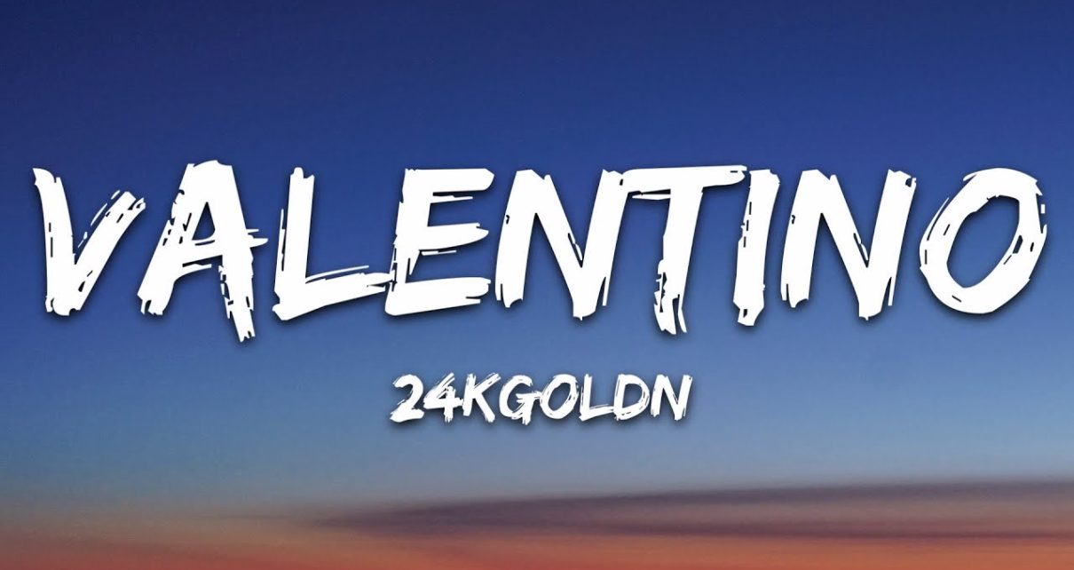 24KGoldn – Valentino (Lyrics)