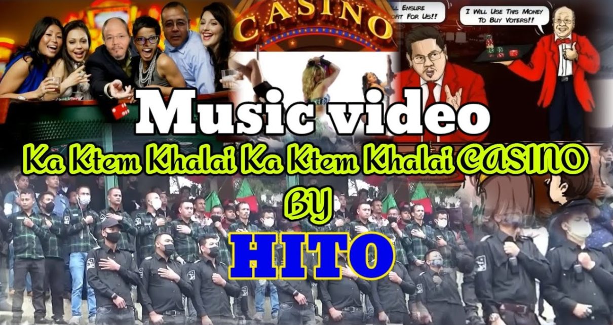 CASINO Ka Ktem Khalai Ka Ktem Khalai Music video  |  BY HITO |