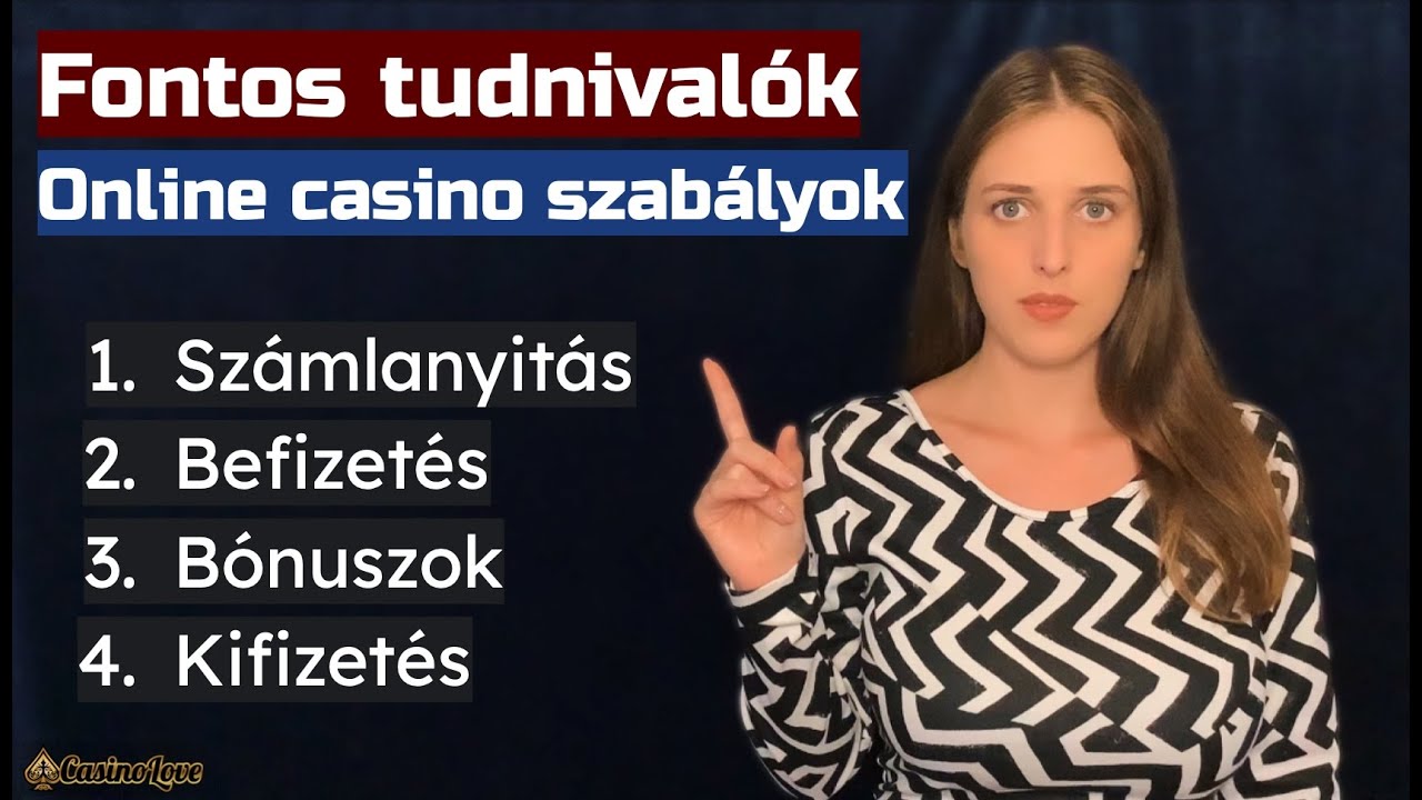 Fontos tudnivalók - Online kaszinó szabályok: számlanyitás, befizetés, bónusz, és kifizetés